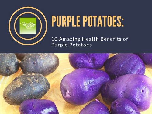 Health Benefits of Eating Purple Potatoes 